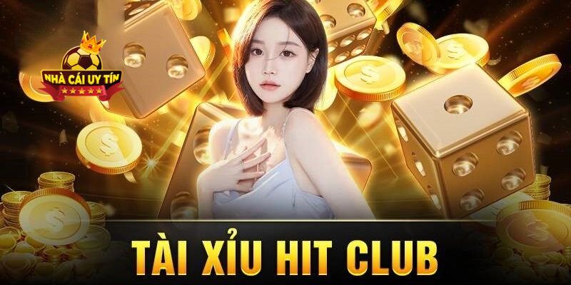 Game tài xỉu HitClub 