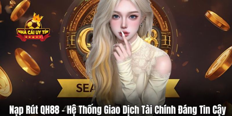 Nạp rút tiền nhanh chóng, không tốn quá nhiều thời gian