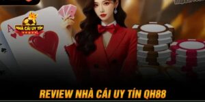 QH88 – Review Chi Tiết Nhà Cái Uy Tín Top 1 Tặng 100k 3 QH88
