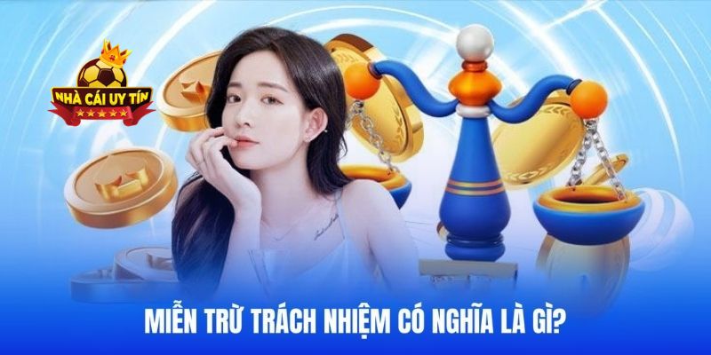 Miễn Trách Nhiệm Nhacaiuytin.furniture & Các Khái Niệm Cần Nắm Rõ 1 Tổng quan về chính sách miễn trách nhiệm nhacaiuytin.furniture