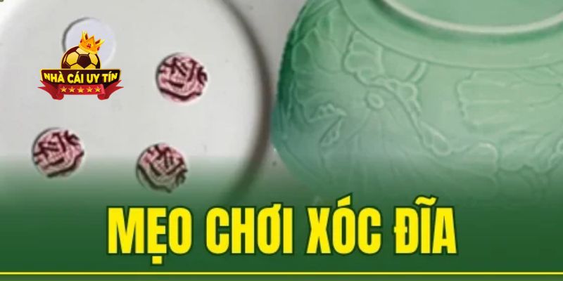 Tổng Hợp Những Mẹo Chơi Xóc Đĩa Ăn To Thưởng Lớn 1 Mẹo chơi xóc đĩa