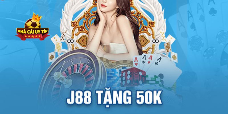 Mục đích của chương trình J88 tặng 50k